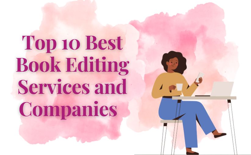 Top 10 Best Book Editing Services and Companies