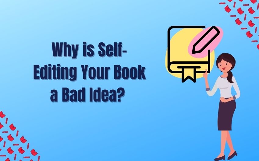 Why-self-editing-your-book-a-bad-idea-TrueEditors