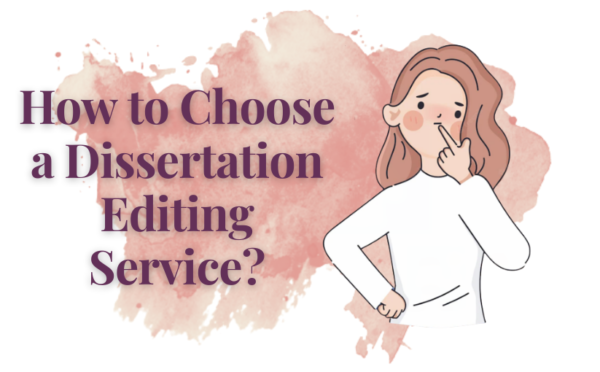 How to Choose a Dissertation Editing Service