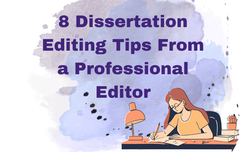 8 Dissertation Editing Tips From a Professional Editor