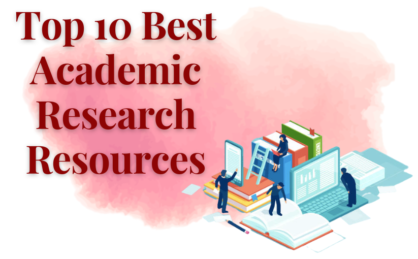 Top 10 Best Academic Research Resources