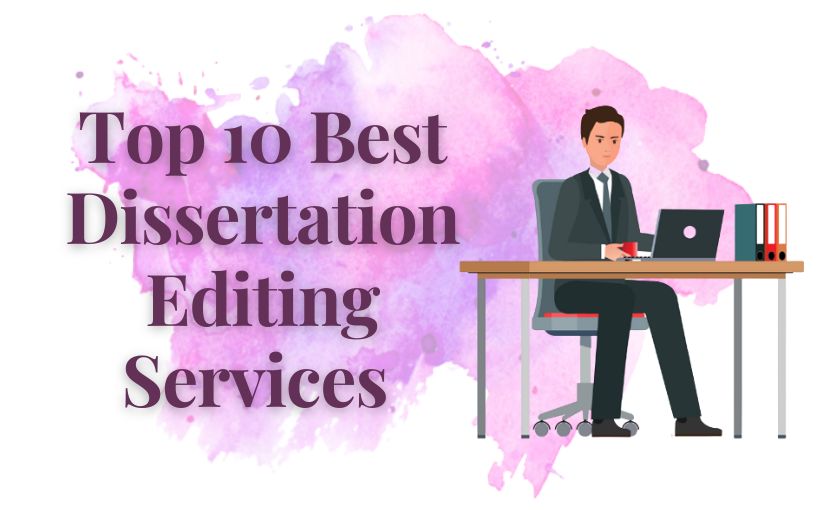 Top 10 Best Dissertation Editing Services