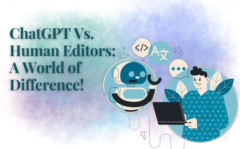 ChatGPT Vs. Human Editors: A World of Difference!
